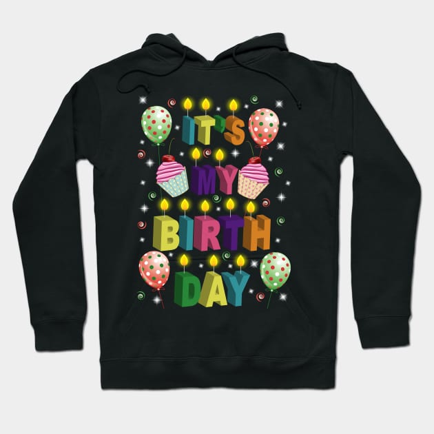 It's My Birthday Hoodie by Designoholic